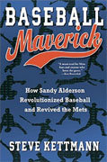 Buy *Baseball Maverick: How Sandy Alderson Revolutionized Baseball and Revived the Mets* by Steve Kettmanno nline