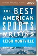 *The Best American Sports Writing 2009* by Leigh Montville, editor, and Glenn Stout, series editor