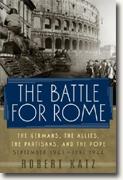 The Battle for Rome: The Germans, the Allies, the Partisans, and the Pope, September 1943 - June 1944