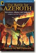 Buy *The Battle for Azeroth: Adventure, Alliance, and Addiction in the World of Warcraft* by Bill Fawcett, ed. online