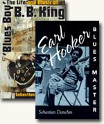 *Blues Boy: The Life and Music of B.B. King* and *Earl Hooker, Blues Master* by Sebastian Danchin (American Made Music Series)