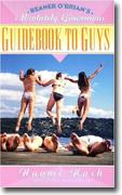 Beaner O'Brian's Absolutely Ginormous Guidebook to Guys
