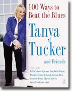 Buy *100 Ways to Beat the Blues* by Tanya Tucker and Friends online