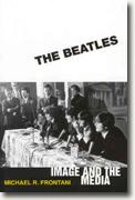 Buy *The Beatles: Image and the Media* by Michael R. Frontani online