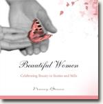 *Beautiful Women: Celebrating Beauty in Stories and Stills* by Nancy Bruno