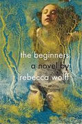 Buy *The Beginners* by Rebecca Wolff online