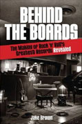 *Behind the Boards: The Making of Rock 'n Roll's Greatest Records Revealed (Music Pro Guides)* by Jake Brown