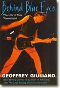Behind Blue Eyes: The Life of Pete Townshend* by Geoffrey Guiliano