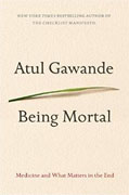 *Being Mortal: Medicine and What Matters in the End* by Atul Gawande