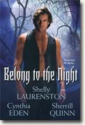 Buy *Belong to the Night* by Cynthia Eden, Shelly Laurenston and Sherrill Quinn online