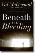 *Beneath the Bleeding* by Val McDermid