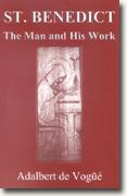 Buy *Saint Benedict: The Man and His Work* by Adalbert de Vogu online