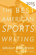 *The Best American Sportswriting 2015* by editor Wright Thompson, series editor Glenn Stout