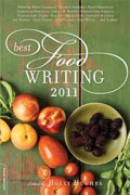*Best Food Writing 2011* by Holly Hughes, editor