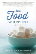 *The Best Food Writing 2013* by Holly Hughes, editor