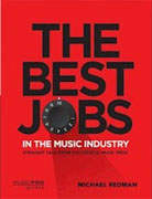 *The Best Jobs in the Music Industry: Straight Talk from Successful Music Pros (Music Pro Guides)* by Michael Redman