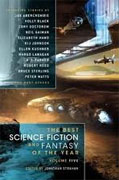 *The Best Science Fiction and Fantasy of the Year Volume 5* by Jonathan Strahan, editor