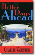 Buy *Better Days Ahead* by Charlie Valentine online