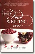 *Best Food Writing 2009* by Holly Hughes, editor