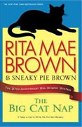 *The Big Cat Nap: The 20th Anniversary Mrs. Murphy Mystery* by Rita Mae Brown