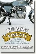 *Big Sid's Vincati: The Story of a Father, a Son, and the Motorcycle of a Lifetime* by Matthew Biberman