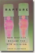 Buy *Rapture: How Biotech Became the New Religion* online
