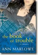 Buy *The Book of Trouble: A Romance* by Ann Marlowe online