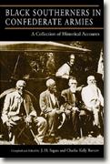 Buy *Black Southerners in Confederate Armies: A Collection of Historical Accounts* by J.H. Segars & Charles Kelly Barrow, eds. online