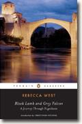 *Black Lamb and Grey Falcon: A Journey Through Yugoslavia* by Rebecca West