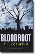 *Bloodroot* by Bill Loehfelm