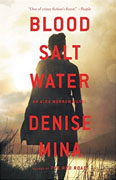 Buy *Blood, Salt, Water: An Alex Morrow Novel* by Denise Minaonline