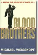 *Blood Brothers: Among the Soldiers of Ward 57* by Michael Weisskopf