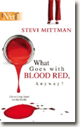 Buy *What Goes with Blood Red, Anyway?* by Stevi Mittman online
