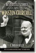 *Best Little Stories from the Life and Times of Winston Churchill* by C. Brian Kelly