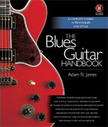 *The Blues Guitar Handbook - A Complete Course in Techniques and Styles* by Adam St. James