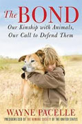 Buy *The Bond: Our Kinship with Animals, Our Call to Defend Them* by Wayne Pacelle online