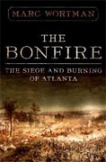 Buy *The Bonfire: The Siege and Burning of Atlanta* by Marc Wortman online