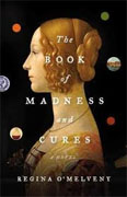 *The Book of Madness and Cures* by Regina O'Melveny