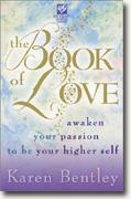 The Book of Love: Awaken Your Passion to be Your Higher Self