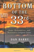 Buy *Bottom of the 33rd: Hope, Redemption, and Baseball's Longest Game* by Dan Barry online