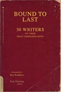 *Bound to Last: 30 Writers on Their Most Cherished Book* by Sean Manning, editor