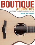 Buy *Boutique Acoustics: 180 Years of Hand-Built American Guitars* by Michael John Simmonso nline