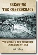 Buy *Breaking the Confederacy: The Georgia & Tennessee Campaigns of 1864* by Jack H. Lepa online