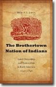 *The Brothertown Nation of Indians: Land Ownership and Nationalism in Early America, 1740-1840* by Brad D.E. Jarvis
