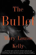 *The Bullet* by Mary Louise Kelly