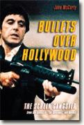 Bullets over Hollywood: The American Gangster Picture from the Silents to *The Sopranos*