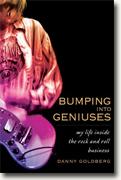 Buy *Bumping Into Geniuses: My Life Inside the Rock and Roll Business* by Danny Goldberg online