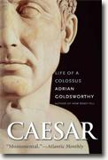 *Caesar: Life of a Colossus* by Adrian Goldsworthy