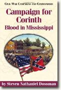 *Campaign for Corinth: Blood in Mississippi* by Steven Nathaniel Dossman