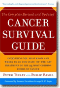 *The Complete Revised and Updated Cancer Survival Guide: Everything You Must Know and Where to Go for State-of-the-Art Treatment of the 25 Most Common Forms of Cancer* by Peter Teeley and Philip Bashe